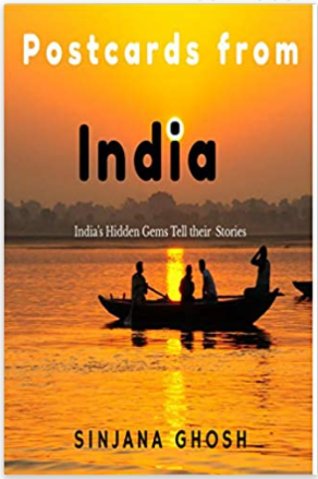 Postcards from India: India’s Hidden Gems Tell their Stories by Sinjana Ghosh