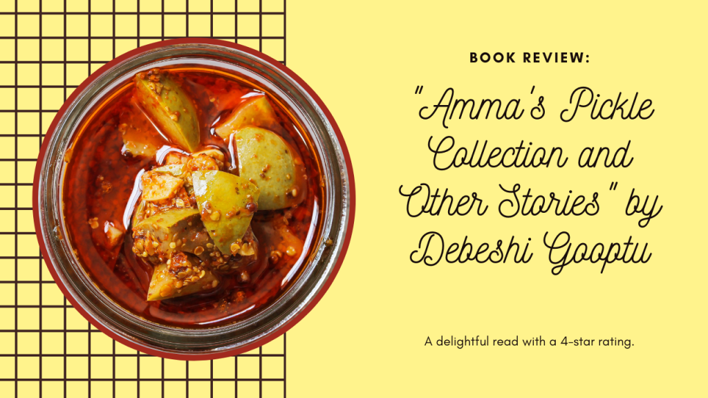 Review of ‘Amma’s Pickle Collection and Other Stories’ by Debeshi Gooptu